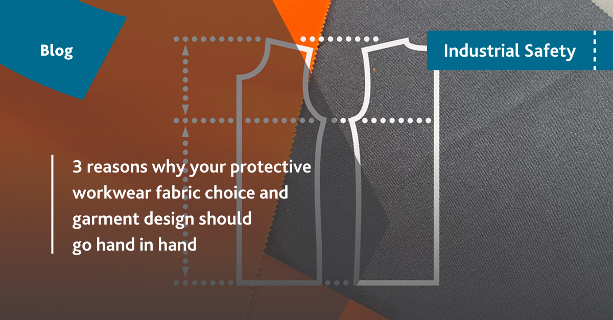 3 reasons why your protective workwear fabric choice and garment design ...